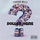 Torpedo Melly - Dollar Signs