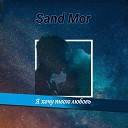 Sand Mor - Я хочу твою любовь