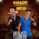 JOTA NETO E EDUARDO - Vou Te Amar a Vida Inteira