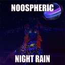 NOOSPHERIC - Night Rain