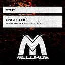 Angelo K - Fire in the Sky S A T Remix