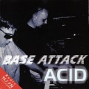 Base Attack - Acid Radio Edit
