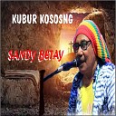 Sandy Betay - KUBUR KOSONG Lagu Rohni
