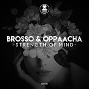 Brosso Oppaacha - Strength of Mind Original Mix