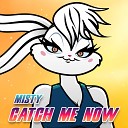 MIX DAY Misty - Catch Me Now