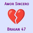 Braian 47 - Amor Sincero 2022 Remasterizado