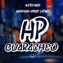 Aleteo Music feat Guaracha Group Latino - Hp Guaracheo