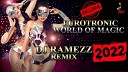 Eurotronic Timi Kullai Zooom - World Of Magic DJ Ramezz Remix Original First Version Exclusive Special For Euro…