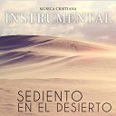 MUSICA CRISTIANA INSTRUMENTAL - Sediento en el Desierto Cello