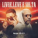 Dj Stay Mc Valle feat DJ KHEL - Livre Leve e Solta