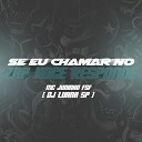 DJ Luana SP MC Juninho FSF - Se Eu Chamar no Zap Voc Responde