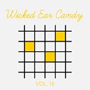 Wicked Ear Candy - Show and Tell