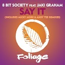 8 Bit Society Jaki Graham Micky More Andy Tee - Say It Original Mix