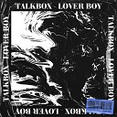 Talkbox - Lover Boy Extended Mix