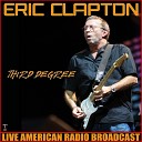 Eric Clapton - It Hurts Me Too Live