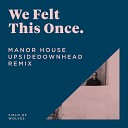 Field Of Wolves - Manor House upsidedownhead Remix