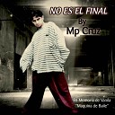 Mp Cruz - No Es El Final