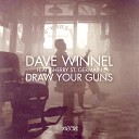 Dave Winnel feat Sherry St Germain - Draw Your Guns Team Wing Remix
