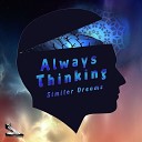 Similar Dreams - Always Thinking