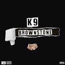 K9 - Brownstone