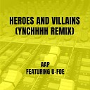 AAP - Heroes and Villains ynchhhh Remix
