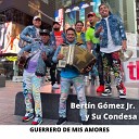 Bert n G mez Jr y Su Condesa - Julia Mi Burrito Capullito de Rosas