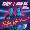 Static Ben El Tavori feat Pitbull - Further Up Na Na Na Na Na Sak Noel Remix Sefon…