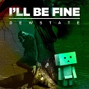 Dewstate - I ll Be Fine Extended Mix