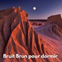 Sommeil Profond Bruit Blanc pour B b s - Brown noise bedtime music Loopable No fade