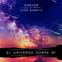Danjor feat Clara Barbeito - El Universo Sobre M