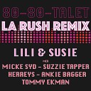 Lili Susie feat Suzzie Tapper Herreys Tommy Ekman Micke… - 80 80 Talet La Rush Extended Remix