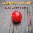 Alien Roy Group - Middle August