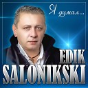 Edik Salonikski - Я думал