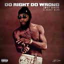 Swift Dinero feat DJ Money Mook - Do Right Do Wrong