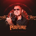 Antonio Ferraz - Teu Perfume