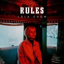 Lola Crow - Rules Radio Edit