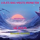 Lola s Bag Monkfish - Heaven Fandi DJ Remix