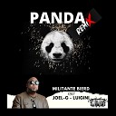 Militante Bierd feat Joel G Oficial Luigini - Panda Remix