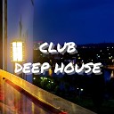 Club - DEEP HOUSE