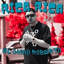 El Chino Roberto - Rica Rica