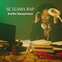 Scatha Samaritana - Se Llama Rap