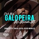 MC Menor MT ZONATTO Dj Thalia feat Ricca Diego… - Galopeira Club Mix