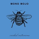 Mono Mojo - Red Featherhat
