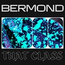 Bermond - That Class Radio Edit