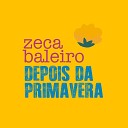Zeca Baleiro - Depois da Primavera