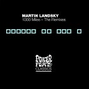 Martin Landsky - 1000 Miles Laurent Garnier Remix