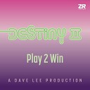 Dave Lee Destiny II - Play 2 Win Dave Lee s Taste The Bass Dub