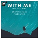 Allen Wish Dropstadamus feat Diana Miro - With Me