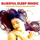 Relaxation Sleepy Time Ensemble - Sleep Therapy for the Soul