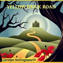 Carolyn Hollingsworth - Yellow Brick Road